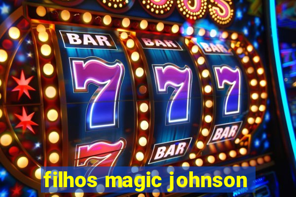 filhos magic johnson